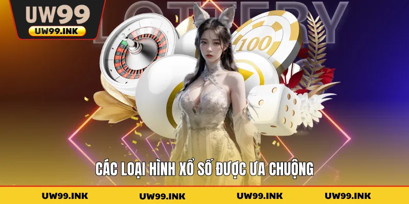 Các loại hình xổ số được ưa chuộng