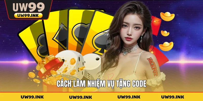 Cách làm nhiệm vụ tặng code