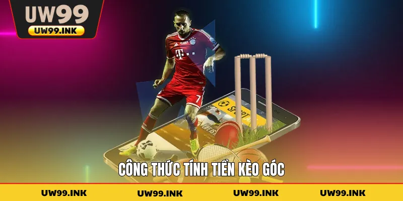 Công thức tính tiền kèo góc