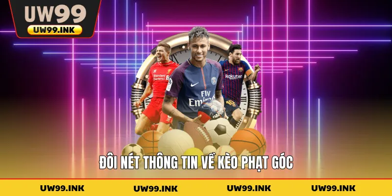 Đôi nét thông tin về kèo phạt góc