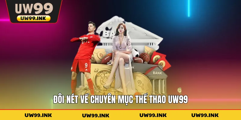 Đôi nét về chuyên mục thể thao UW99