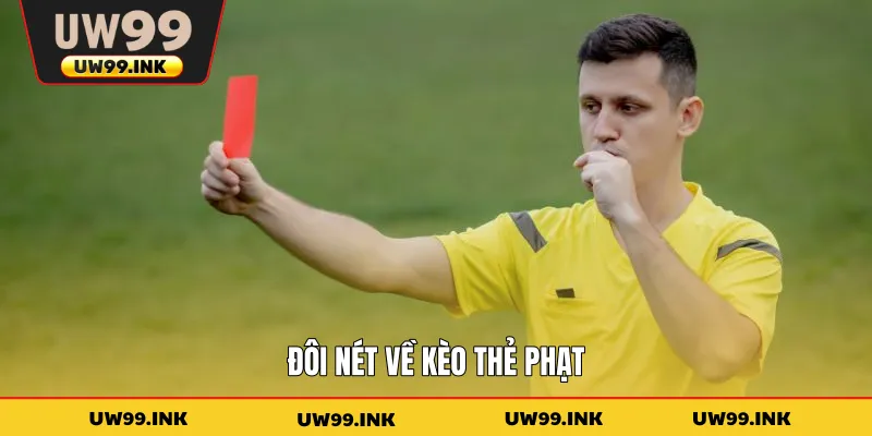 Đôi nét về kèo thẻ phạt