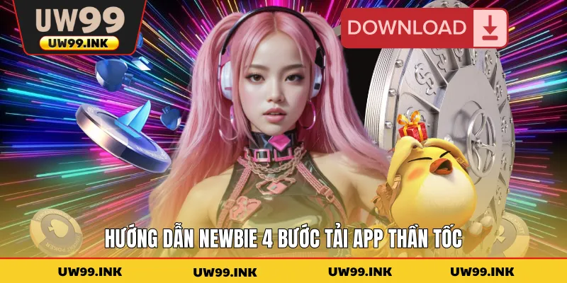 Hướng dẫn newbie 4 bước tải app thần tốc