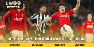 Kèo Việt Vị - Những Kinh Nghiệm Đọc Kèo Luôn Chính Xác