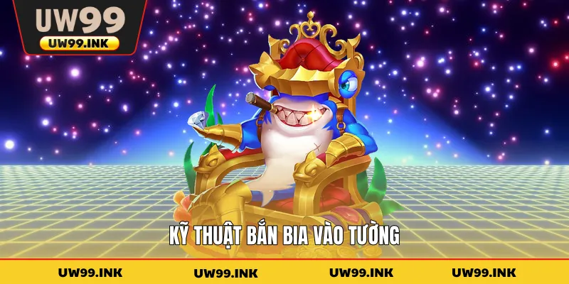 Kỹ thuật bắn bia vào tường