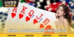 Mậu Binh - Bí Quyết Đánh Bài Chiến Thắng Mọi Đối Thủ