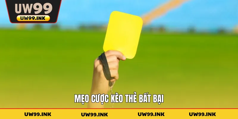 Mẹo cược kèo thẻ bất bại