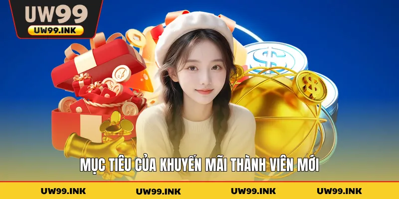 Mục tiêu của khuyến mãi thành viên mới