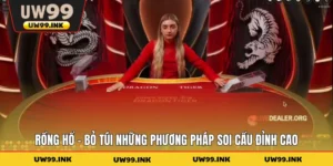 Rồng Hổ - Bỏ Túi Những Phương Pháp Soi Cầu Đỉnh Cao