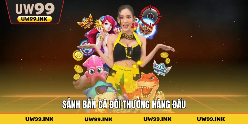 Sảnh bắn cá đổi thưởng hàng đầu