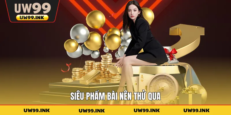 Siêu phẩm bài nên thử qua