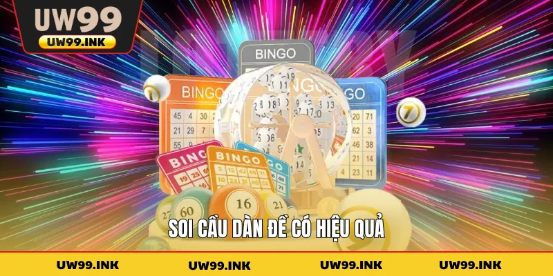 Soi cầu dàn đề có hiệu quả