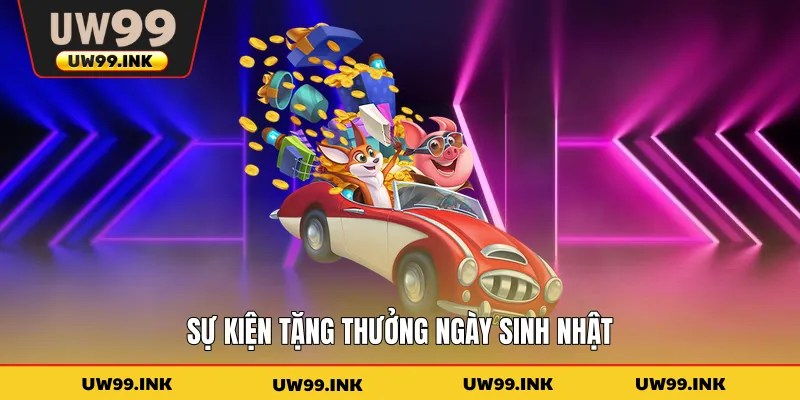 Sự kiện tặng thưởng ngày sinh nhật