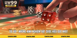 Tài Xỉu - Những Kinh Nghiệm Đặt Cược Hiệu Quả Nhất