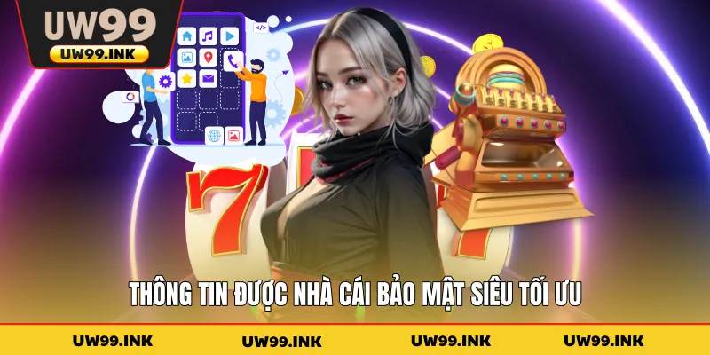 Thông tin được nhà cái bảo mật siêu tối ưu
