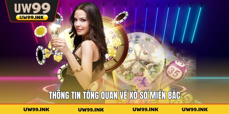 Thông tin tổng quan về xổ số miền Bắc