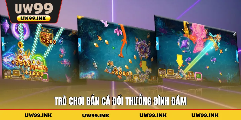 Trò chơi bắn cá đổi thưởng đình đám
