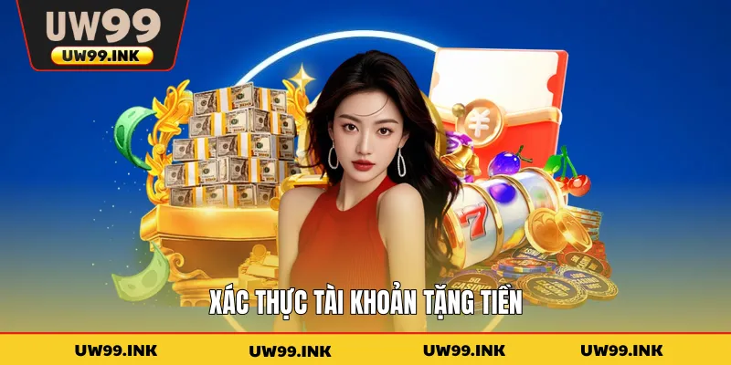 Xác thực tài khoản tặng tiền